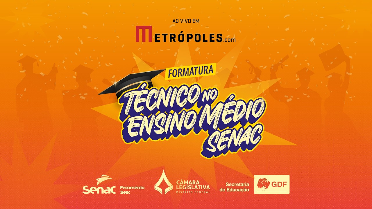 AO VIVO: Formatura Técnico Ensino Médio SENAC-DF