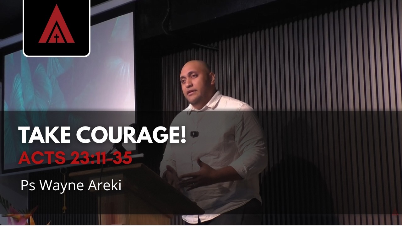 Take Courage! | Acts 23:11-35 | ARBC
