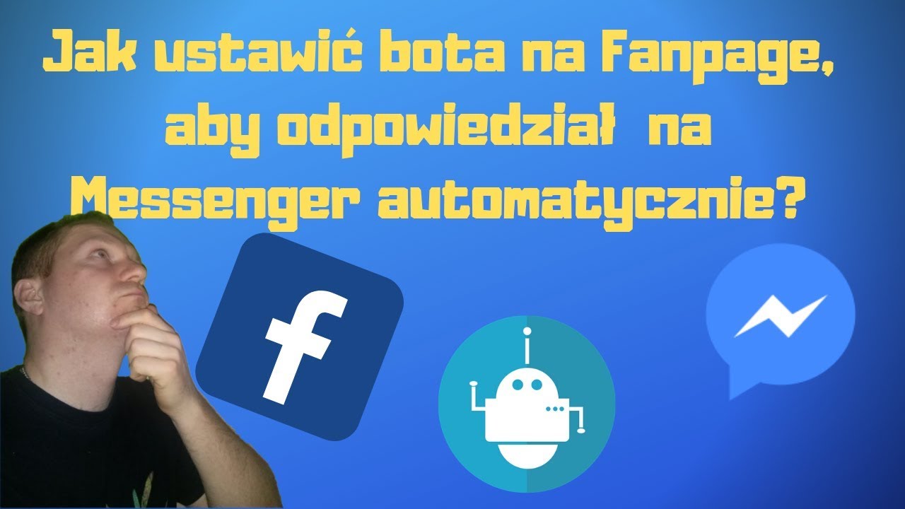 Jak ustawić bota na Fanpage, aby odpowiedział na Messenger automatycznie? Bot Chatfuel