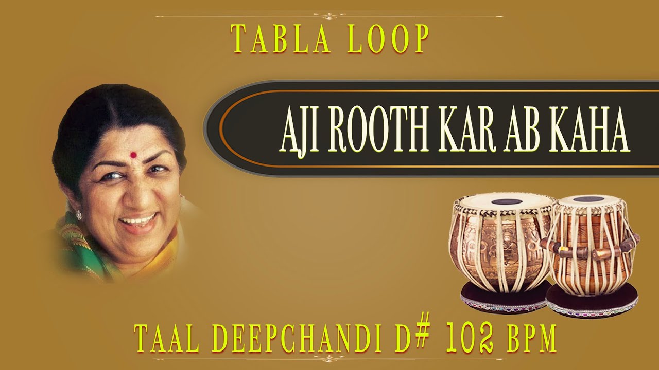 Aji Rooth Kar Ab Kaha Jayiega | Tabla Loop | Lata Mangeshkar | D# 102 BPM | Deepchandi Taal |