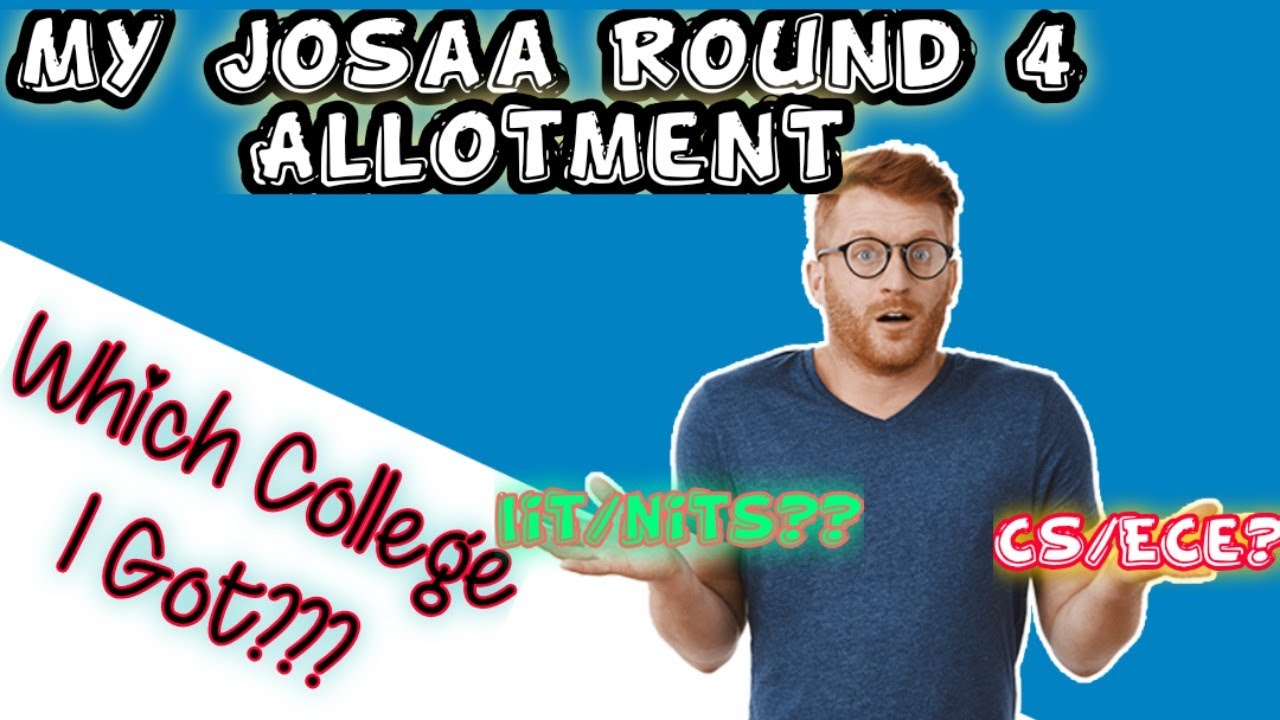 My Josaa Round 4 Result|| Josaa Counselling 2021