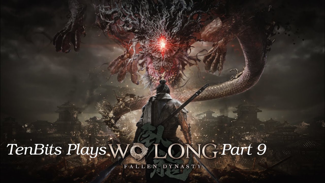 10_bits plays Wo Long: Fallen Dynasty part 9