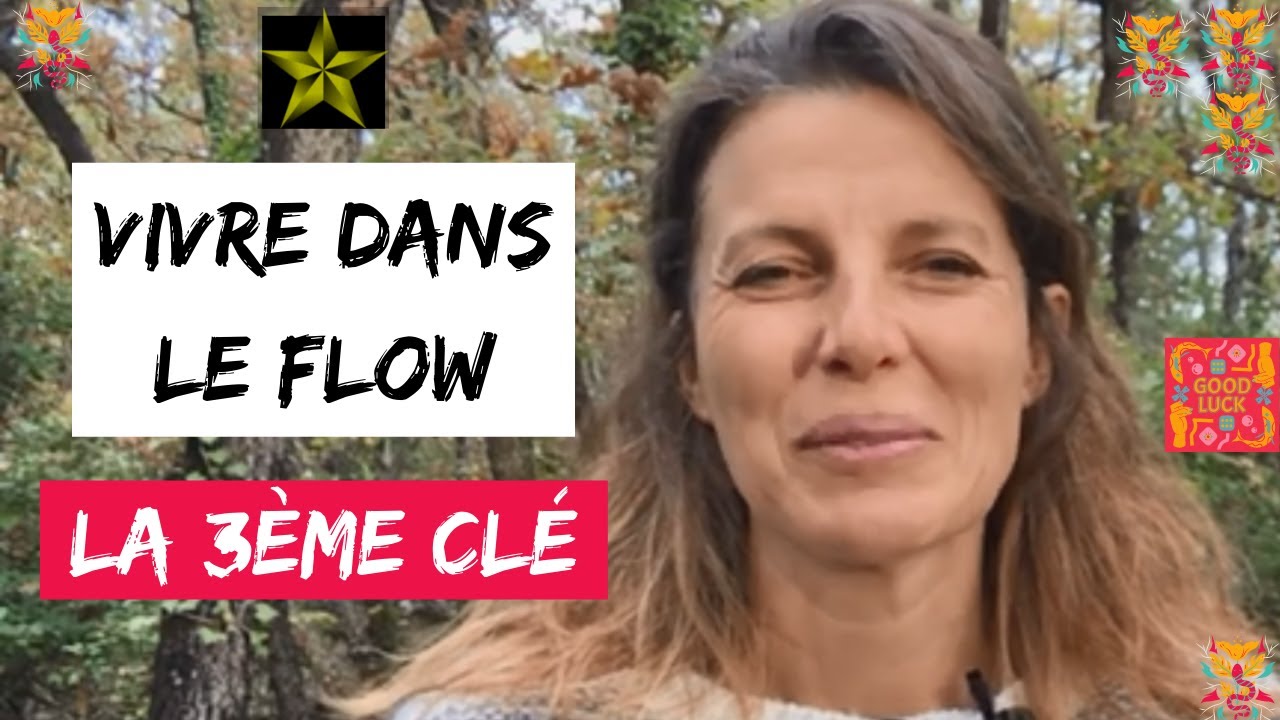 VIVRE dans LE FLOW - La 3&egrave;me CL&Eacute;