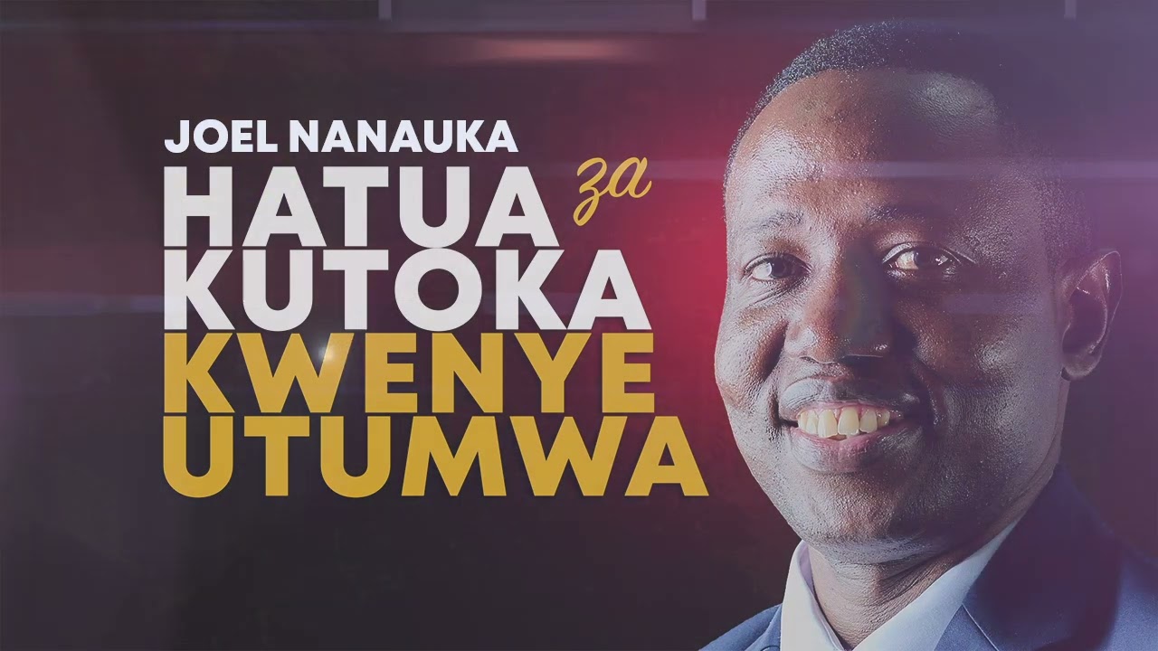 LIFE WISDOM  : HATUA-ZA-KUTOKA-KWENYE-UTUMWA - JOEL NANAUKA