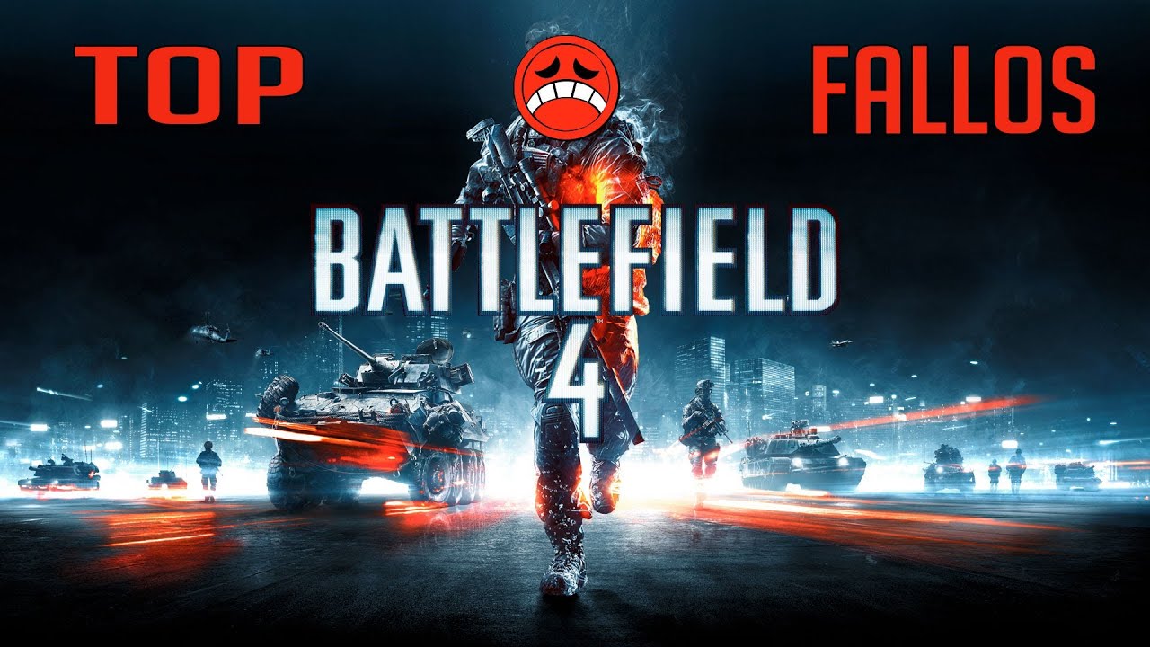 BATTLEFIELD 4 I TOP FALLOS