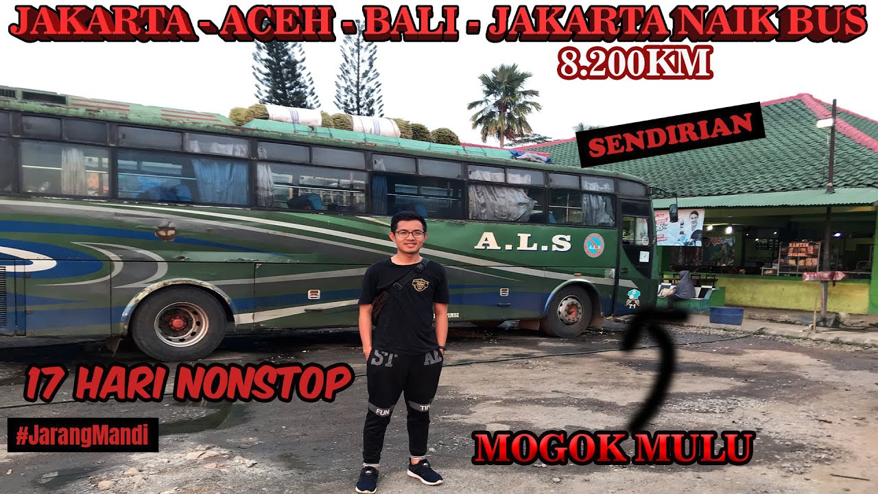 8000KM NAIK BIS NONSTOP SENDIRIAN ! Jkt - Aceh - Sabang - Bali - Jkt Trailer