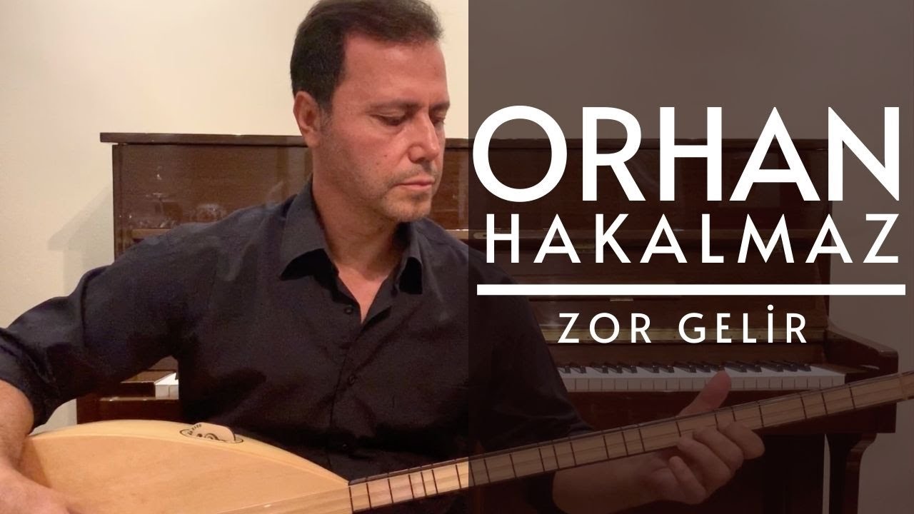Orhan Hakalmaz - Zor Gelir