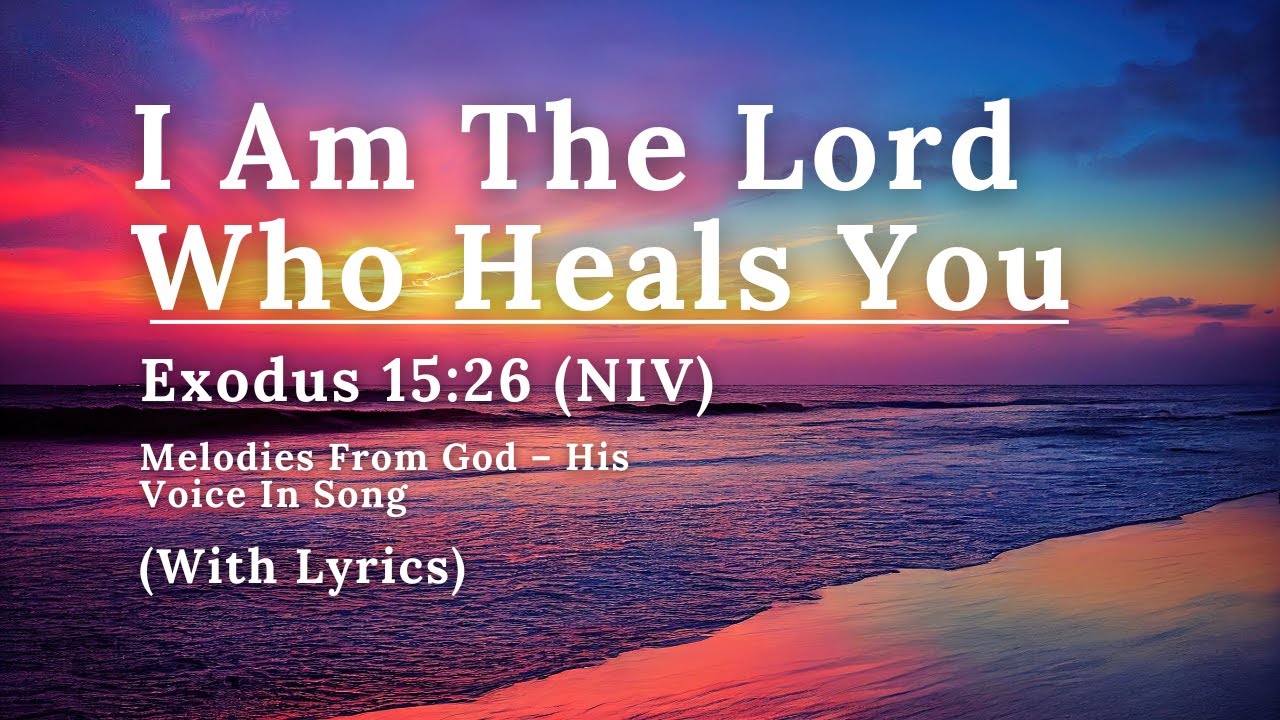 I Am The Lord Who Heals You | Jesus Heals | Healing Worship Song