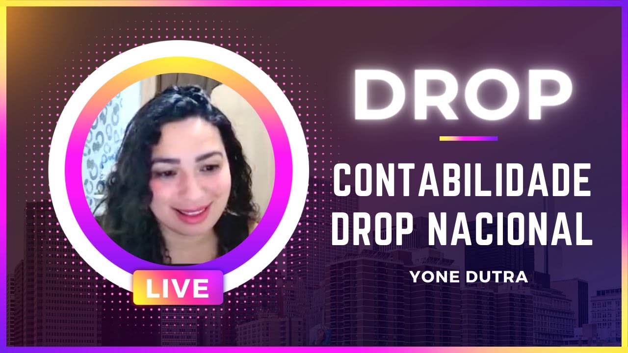 Dropshipping Nacional: como fazer a contabilidade do Drop Nacional com a Contadora Yone Dutra