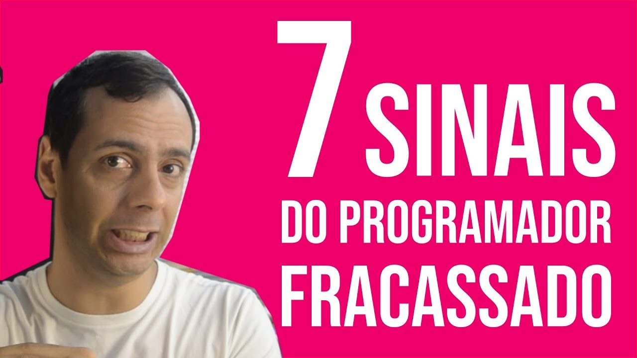 7 Sinais de quem NUNCA Vai Aprender Programar