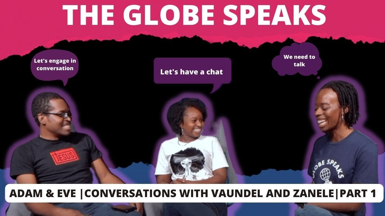 Adam and Eve | Conversations with Vaundel and Zanele | Part 1 | The Globe Speaks #adamandeve