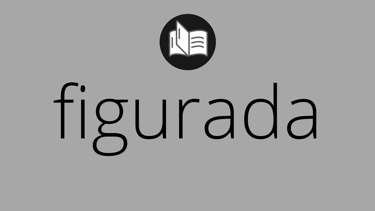 Que significa FIGURADA &bull; figurada SIGNIFICADO &bull; figurada DEFINICI&Oacute;N &bull; Que es FIGURADA