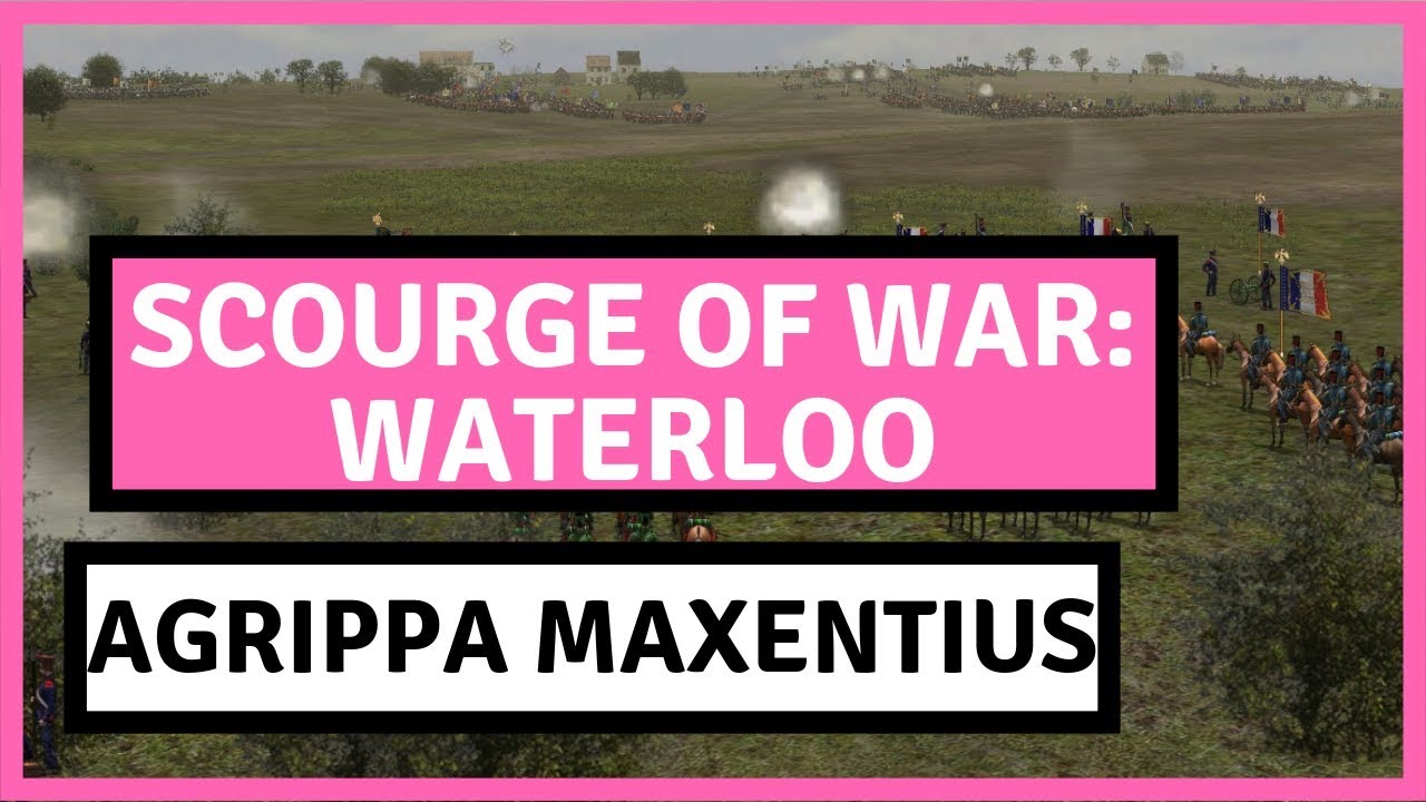 Scourge of War: Waterloo with Agrippa Maxentius