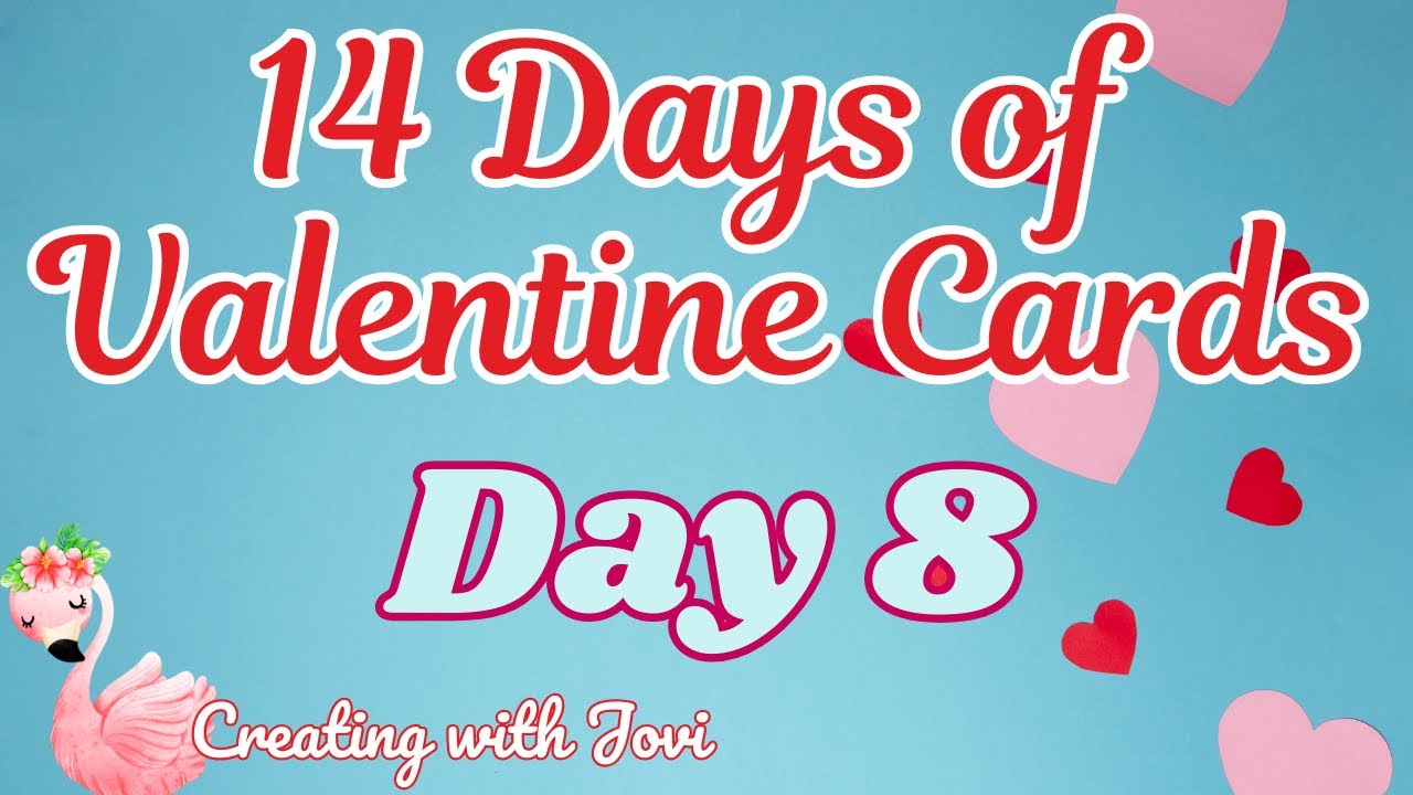 Day 8 of 14: Valentine Cardmaking with Creating with Jovi 💌