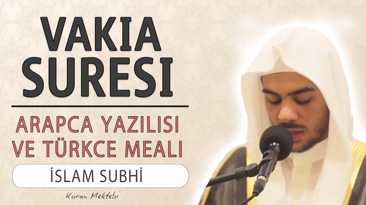 Vakia suresi anlamı dinle İslam Subhi (Vakia suresi arapça yazılışı okunuşu ve meali)