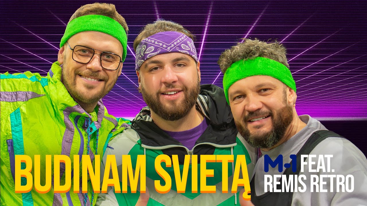 M1 &ndash; Budinam Svietą (ft. Remis Retro)