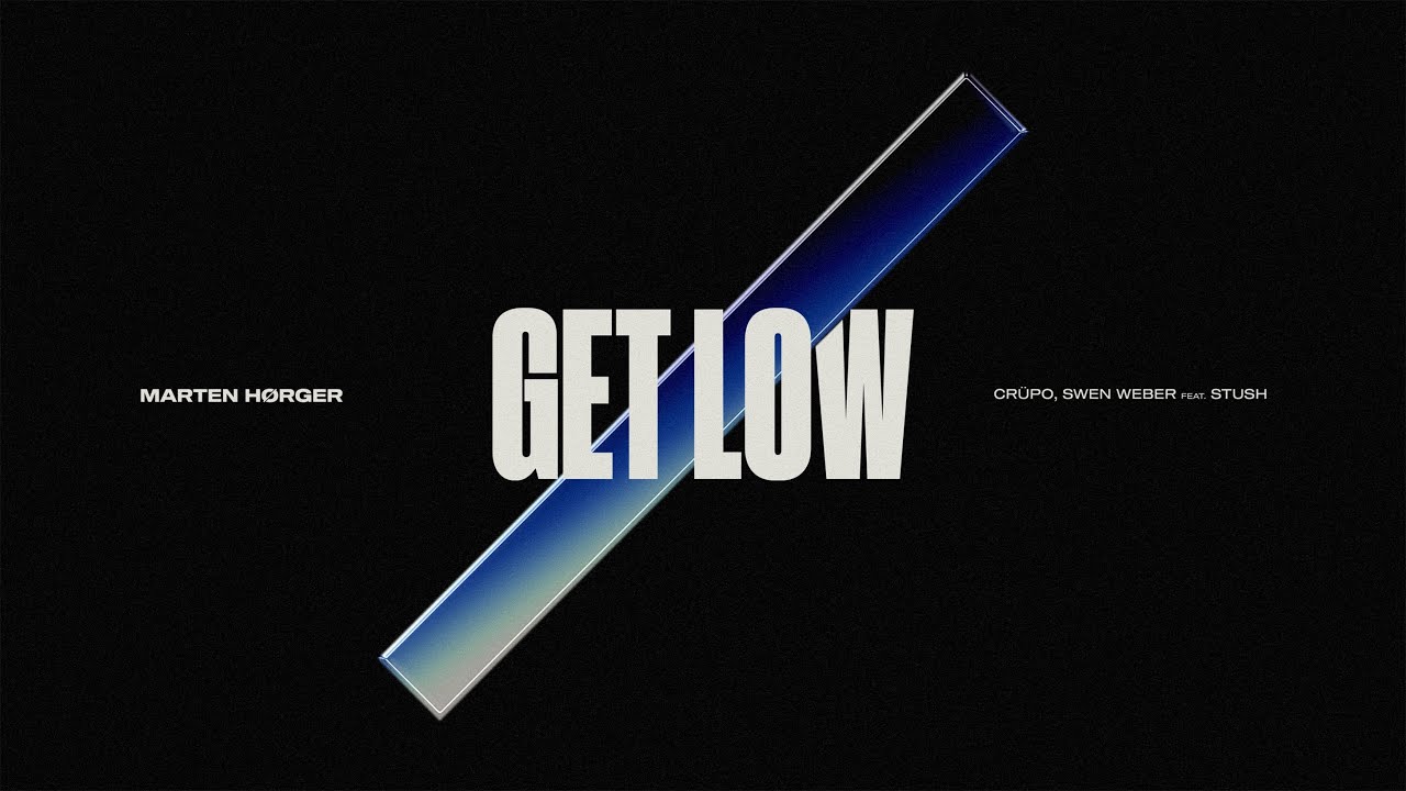 MARTEN HØRGER, CRÜPO & Swen Weber - Get Low (feat. Stush)