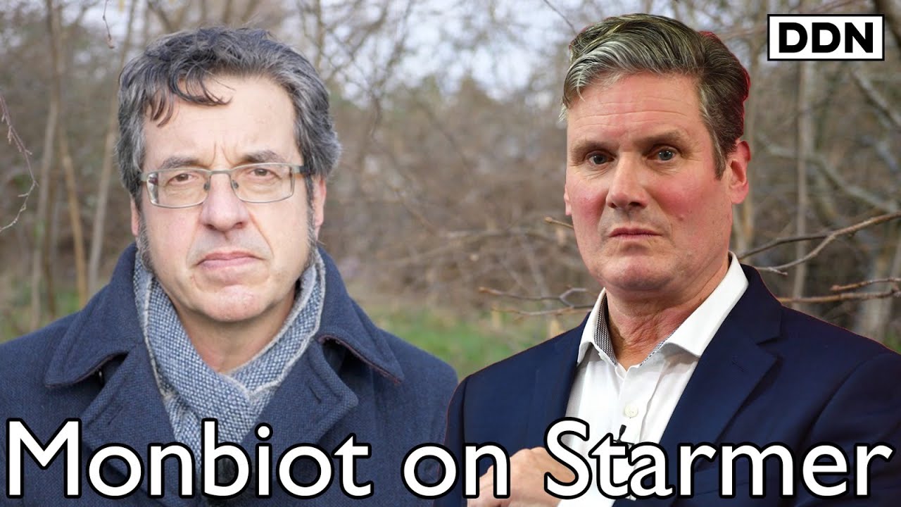 George Monbiot on Keir Starmer