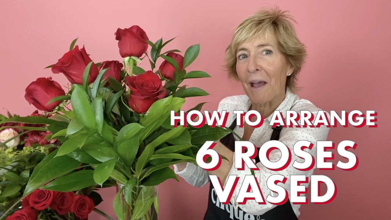 How to Arrange 6 Roses in a Vase