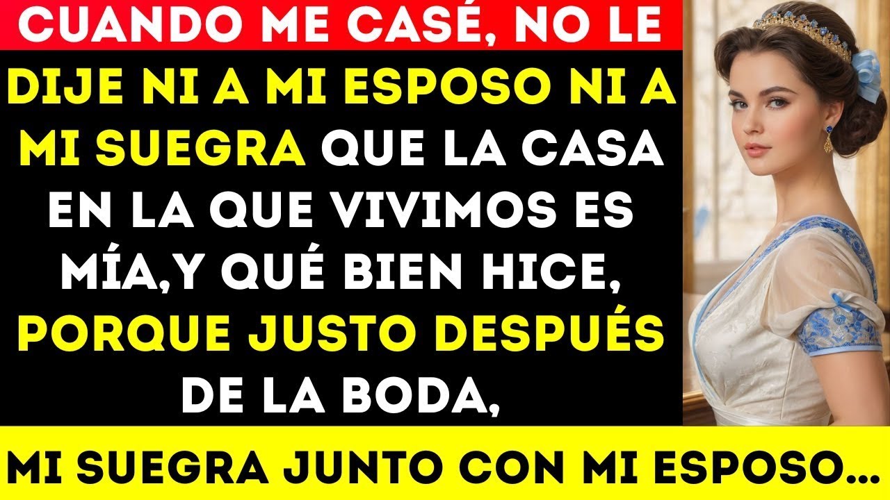 Cuando me casé, no le confesé ni a mi esposo ni a mi suegra que la casa en la que vivimos era mía…