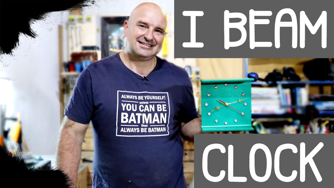 How to make a I Beam Clock