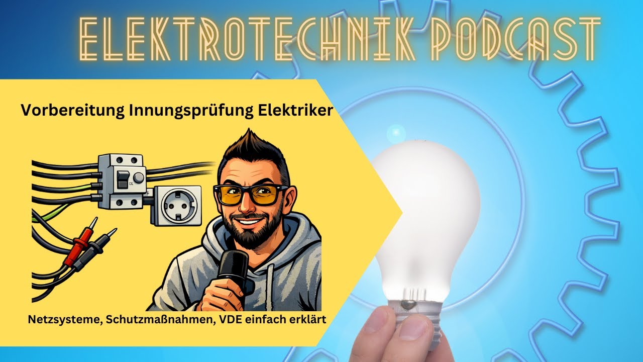 Eignungsprüfung im Elektrotechniker-Handwerk - Netzsysteme, Schutzmaßnahmen & VDE-Prüfung