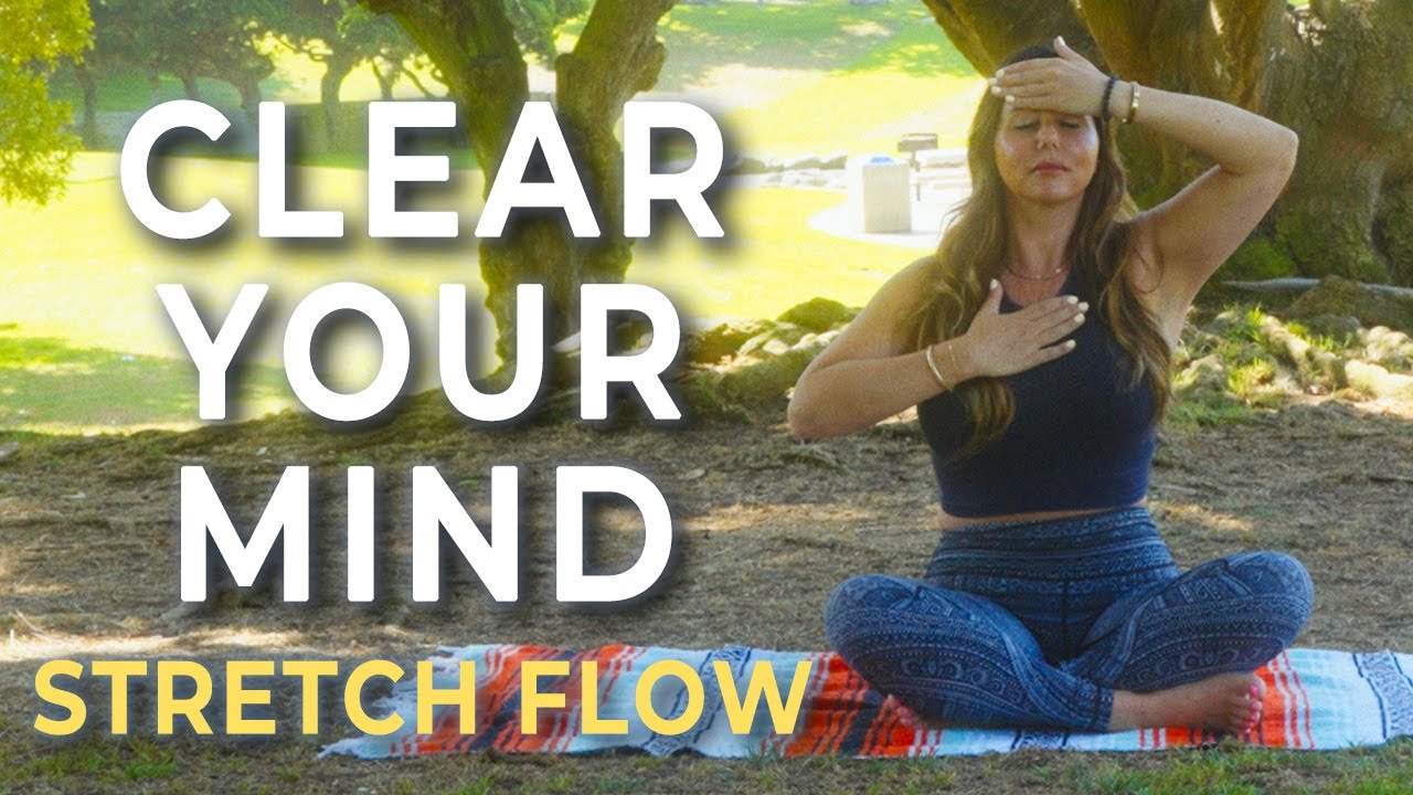 Stretch Flow for Mental Clarity | Release Stress & Clear Your Mind