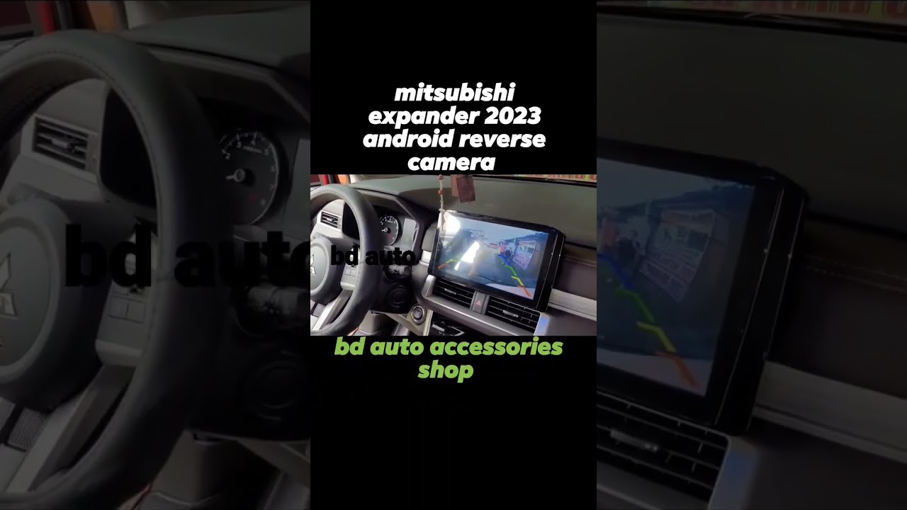 mitsubishi expander 2023 android stereo reverse camera.