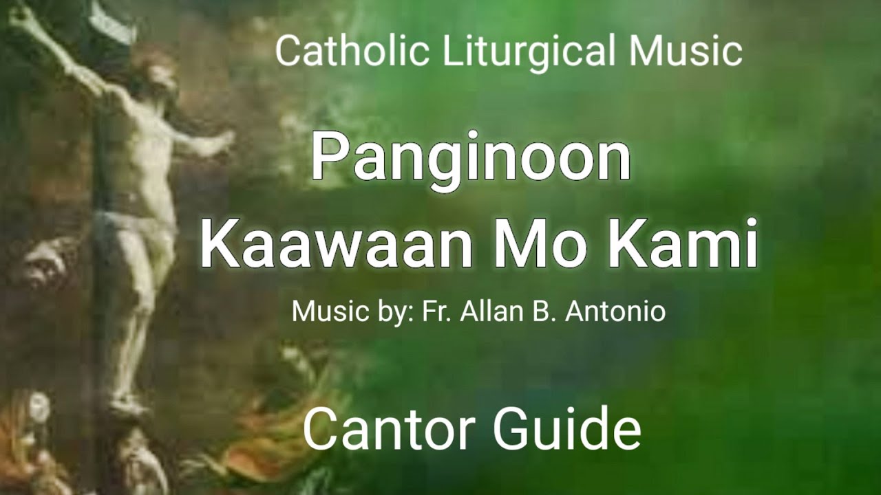 PANGINOON. KAAWAAN MO KAMI _ Cantor Guide /Fr. Allan Antonio