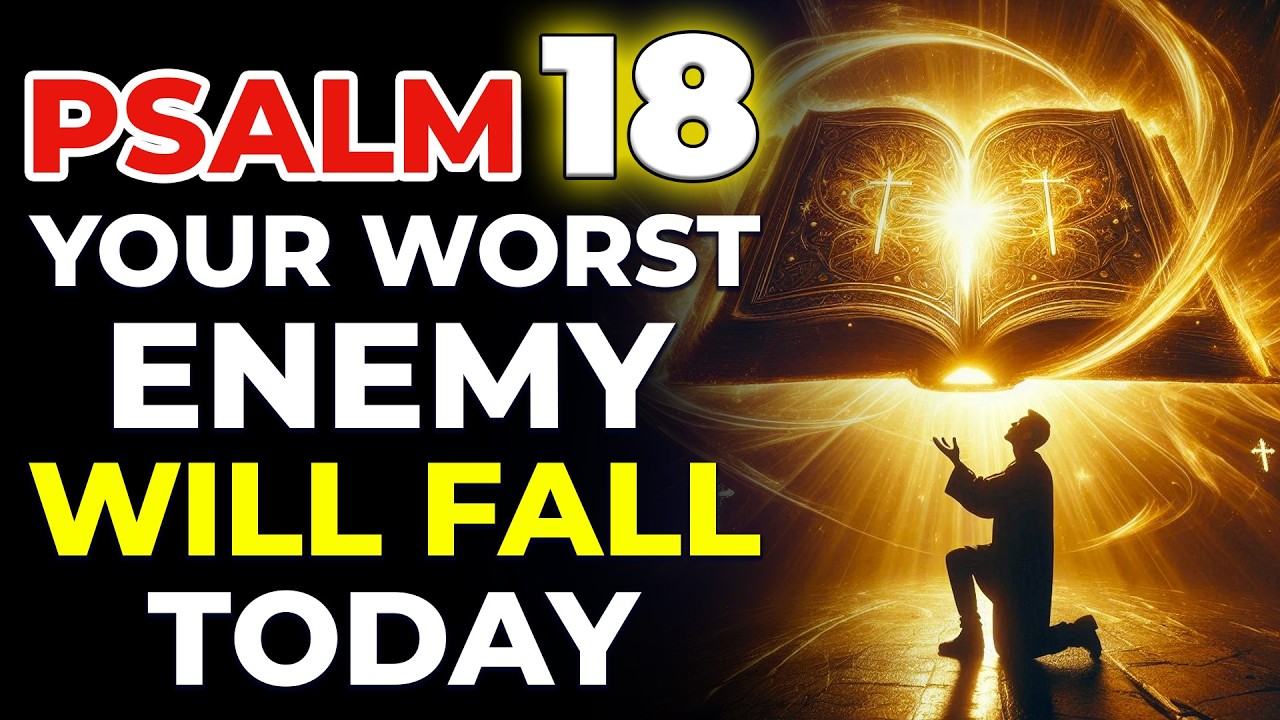 Psalm 18 BLOCKS All Witchcraft & Curses — Your ENEMIES Fall RIGHT NOW