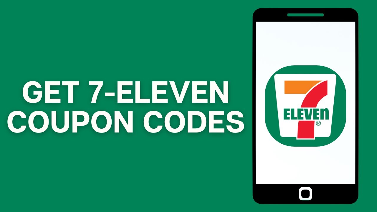 How To Get 7-Eleven Coupon Codes And Free Delivery