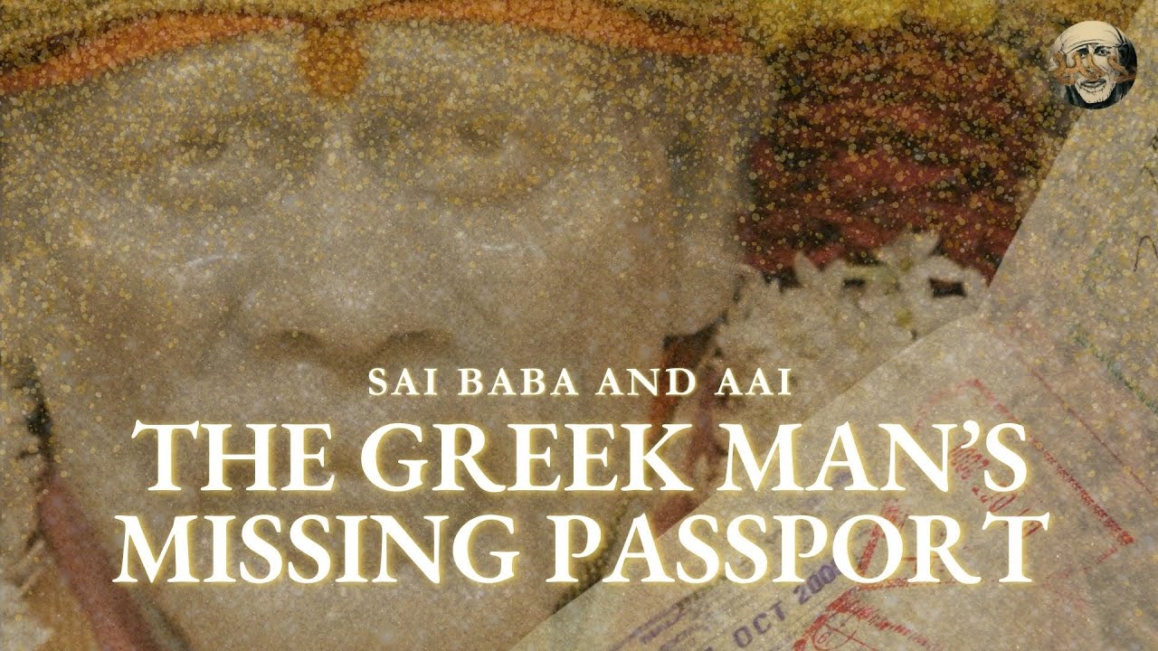 The Greek Man's Missing Passport | Sai Baba and Aai
