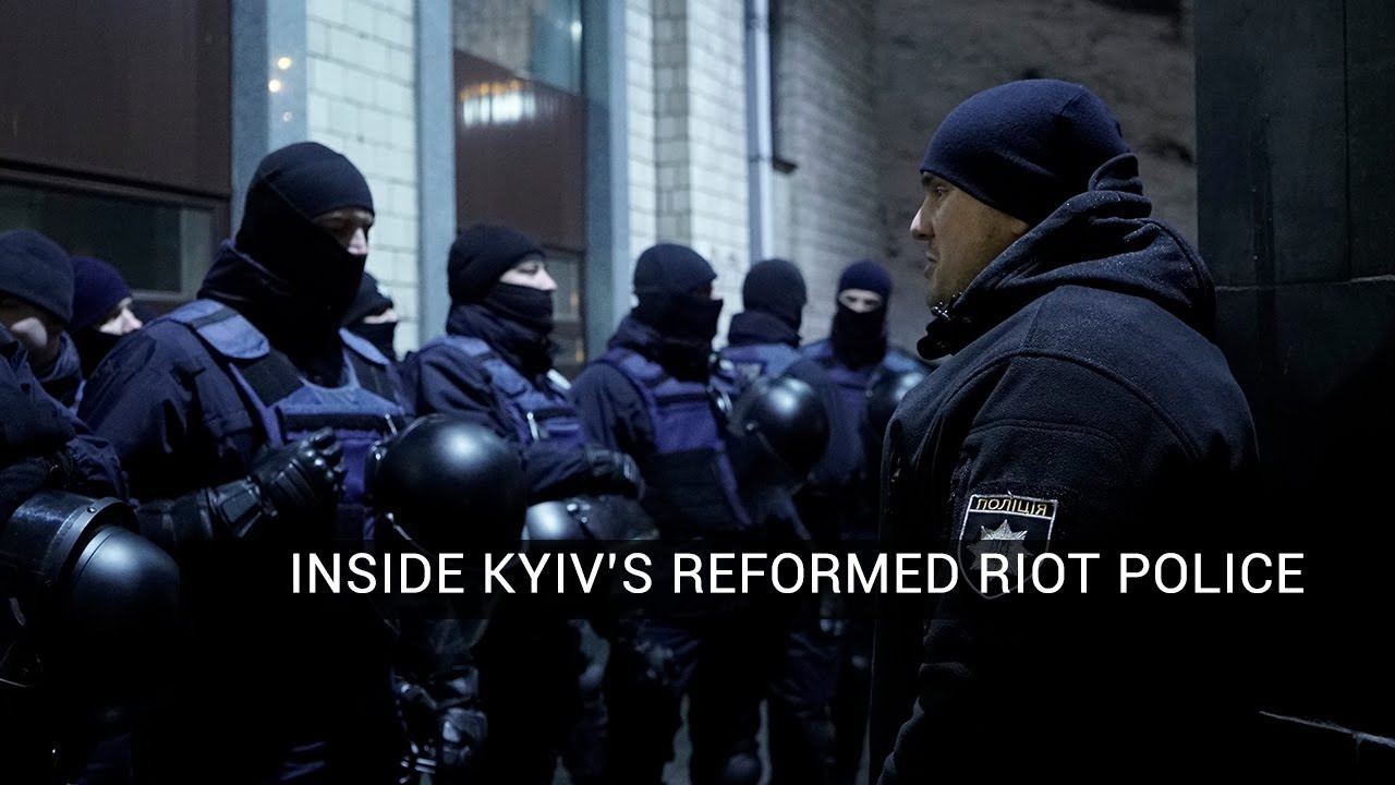 Inside Kyiv’s Reformed Riot Police