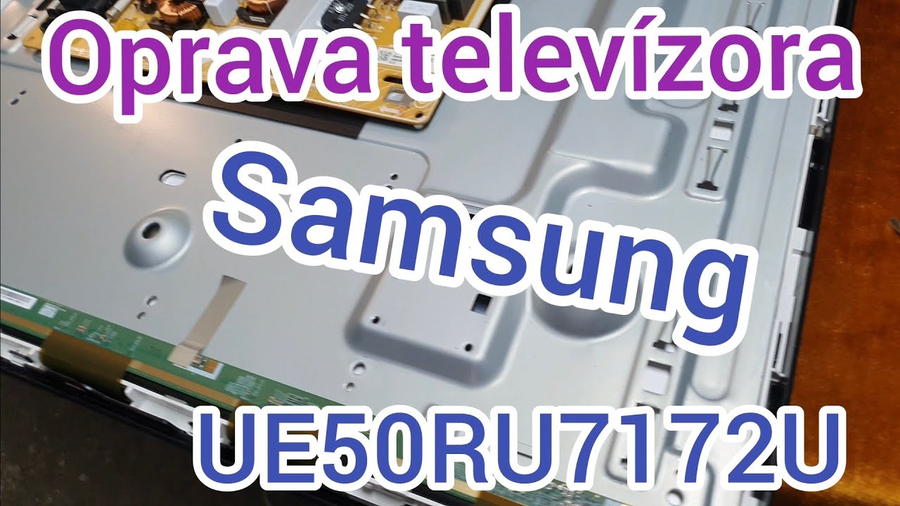 Oprava Samsung UE50RU7172U