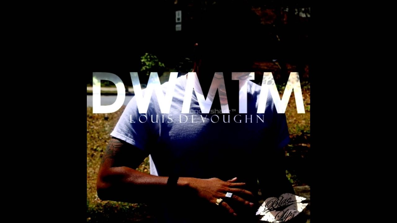 Louis DeVoughn - #DWMTM