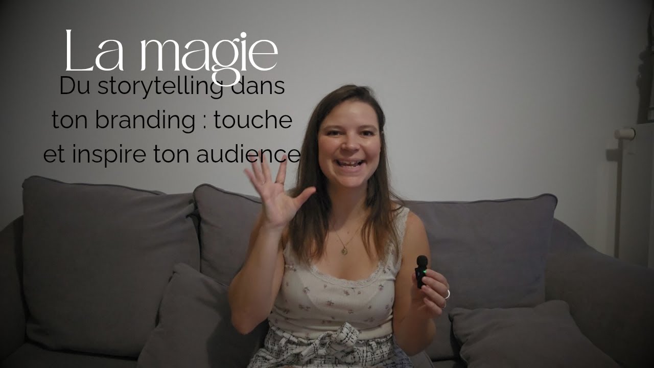 La magie du storytelling dans ton branding, toucher et inspirer ton audience