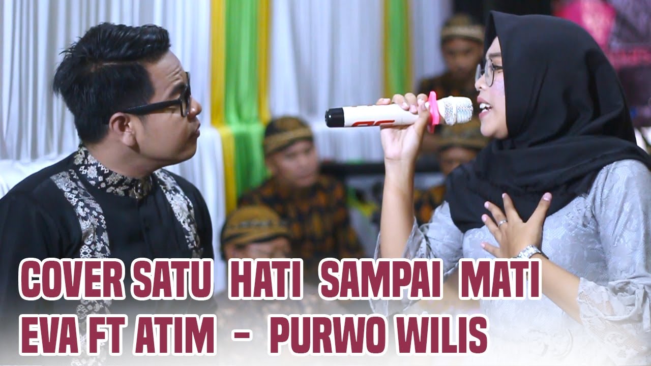 SATU HATI SAMPAI MATI || DUET SERU ATIM Ft EVA || PURWO WILIS