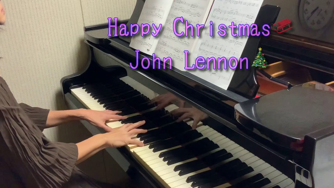 HappyChristmas～War is over~ John Lennon (piano solo)　　ハッピークリスマス～ジョンレノン