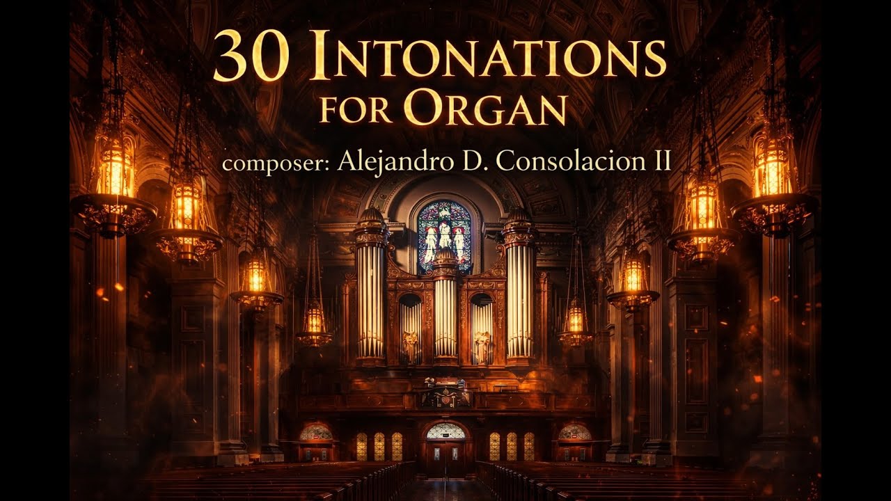 30 INTONATIONS FOR ORGAN - Alejandro D. Consolacion II | Hauptwerk Bègard