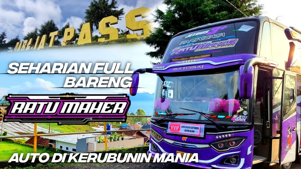 FULL BUS TELOLET BASURI 🫡 SEHARIAN BARENG RATU MAHER | Trip darajat pass bareng teman kerja