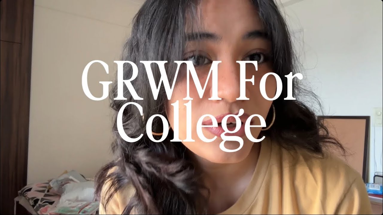 GRWM For College