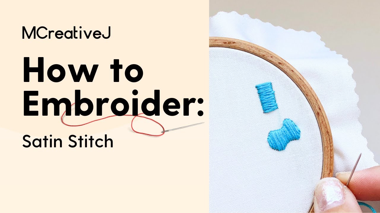 How to Hand Embroider the Satin Stitch - Video Embroidery Tutorial