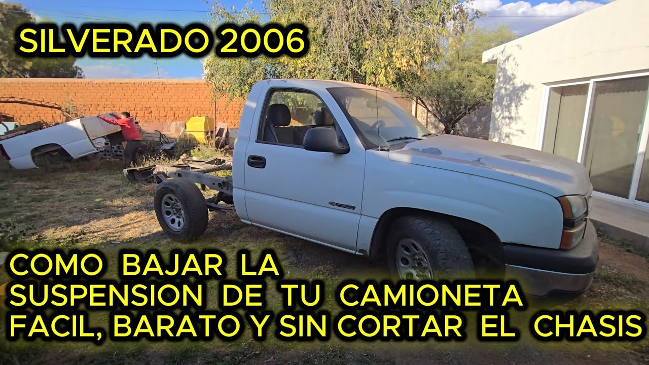 Como bajar la suspension de tu camioneta facil, barato y sin cortar el chasis.  (Silverado 2006)