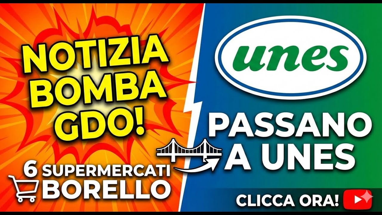 🚨 GDO SHOCK: 6 Supermercati BORELLO diventano UNES! Ecco cosa cambia 🛒