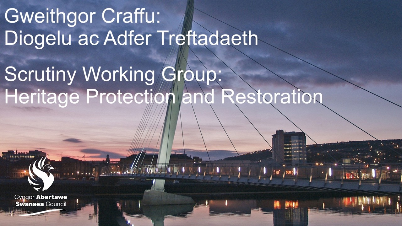 Swansea Council - Scrutiny Working Group: Heritage Protection & Restoration  12 March 2026