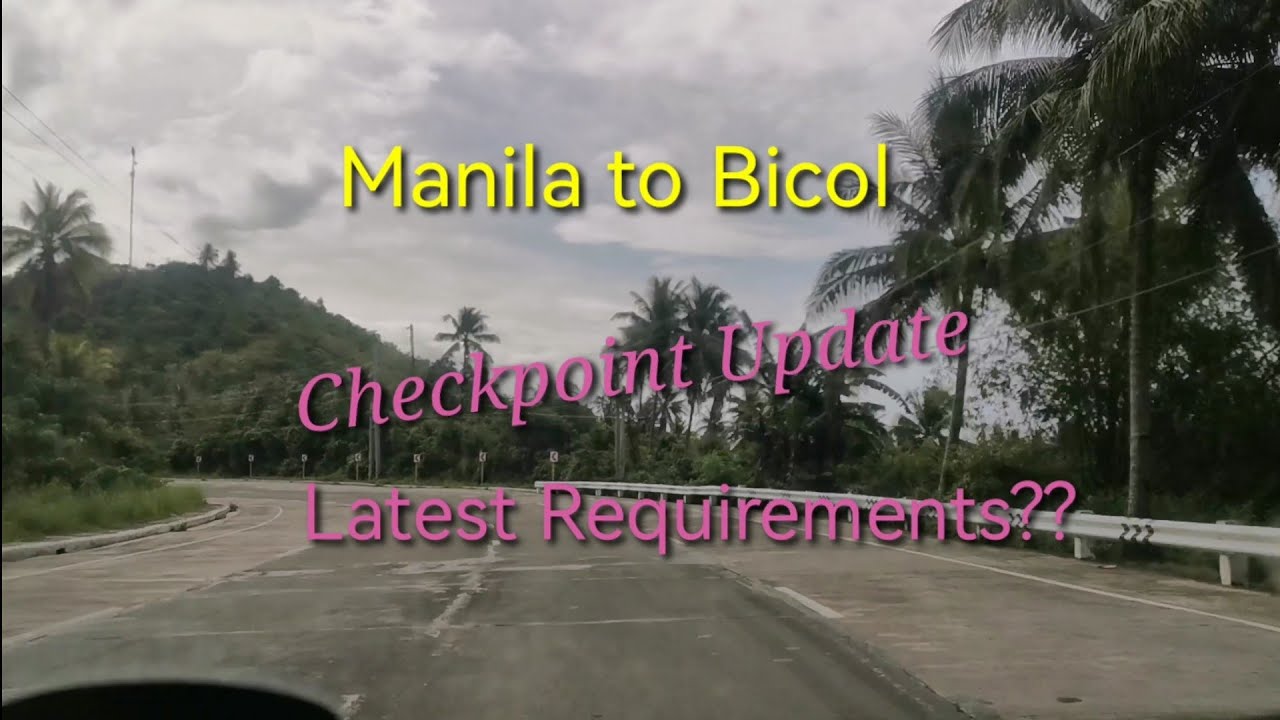 S3EP1 : Manila to Bicol Checkpoint Update / Travel Requirements