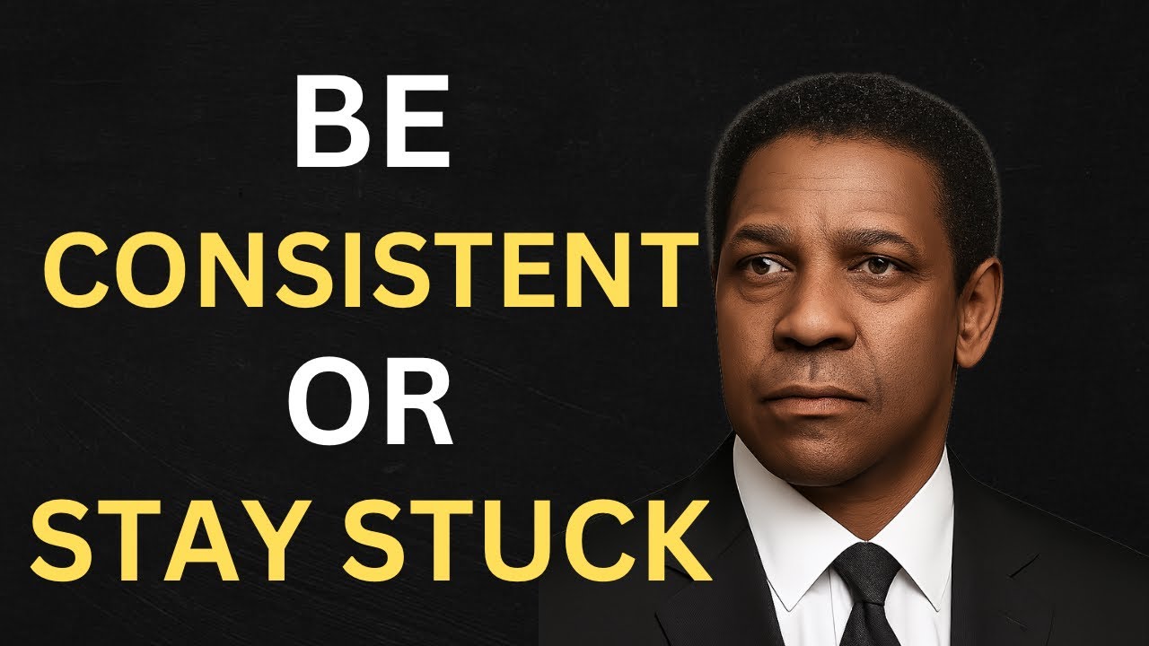 The Power of Consistency: Why Discipline Wins Every Time | Denzel Washington Speech