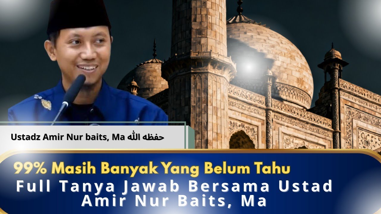⏸ Full Tanya Jawab ‼️Bersama Ustad Amir Nur Baits, BA |