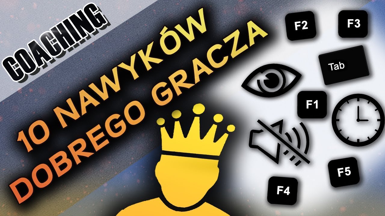 10 nawyków dobrego gracza- absolutne podstawy [Coaching]