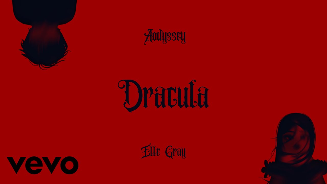 Elle Gray, AODYSSEY - Dracula (AODYSSEY remix - Official Lyrics Video) 